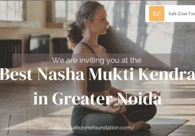Best Nasha Mukti Kendra in Greater Noida