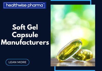Soft Gel Capsule Manufacturers | Healthwise Pharma