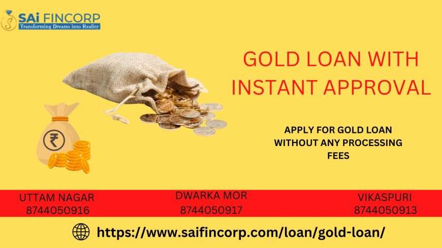 Instant Easy Gold Loan in Delhi | Sai Fincorp