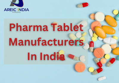 Pharma Tablet Manufacturers In India | Areic India Pharma