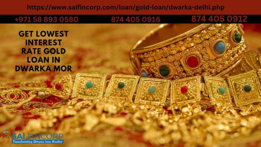 Gold Loan in Dwarka Mor | Apply Now