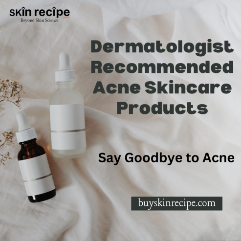 Dermatologist Recommended Acne Skincare products