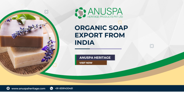 Best Organic Soap Export from India