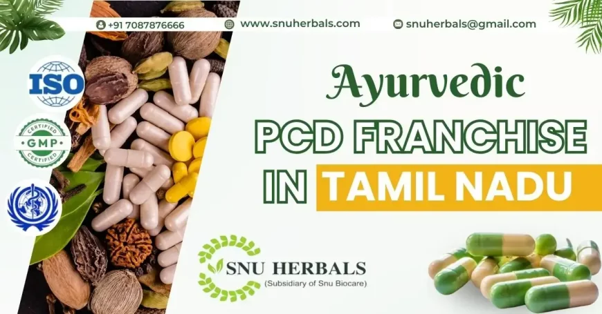 Ayurvedic PCD Franchise Company In Tamil Nadu | SNU Herbals